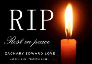 RIP: Zach Love, March 3, 2014 – February 1, 2024